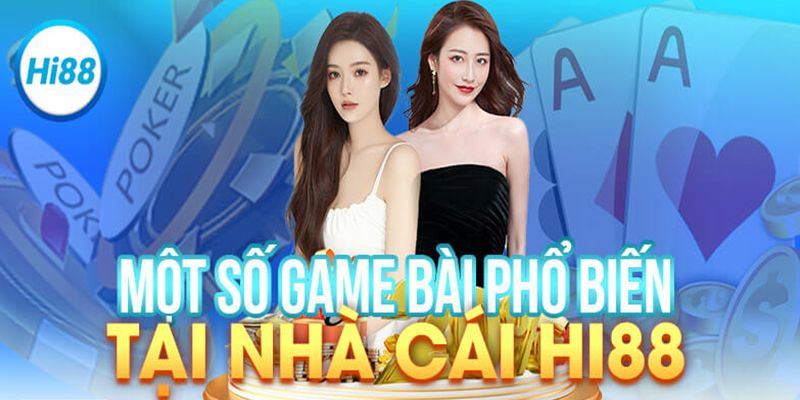 Trải nghiệm thú vị với các tựa game bài Hi88 